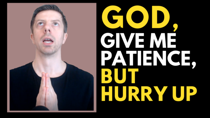 God give me patience 4